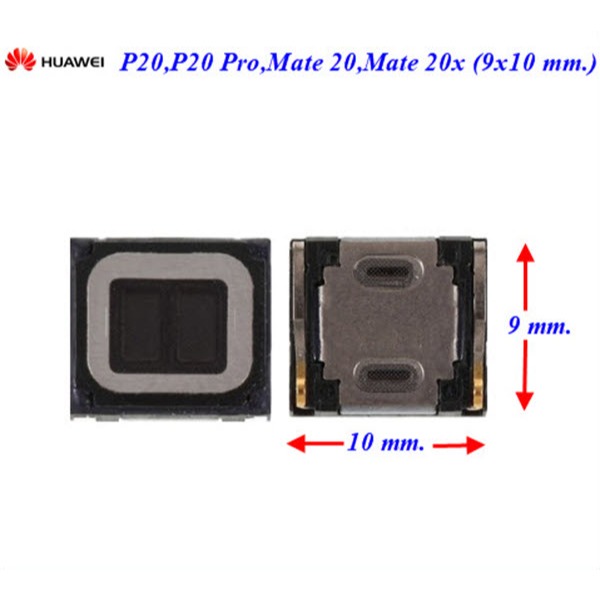 ลำโพงหูฟัง Huawei P20,P20 Pro,Mate 20,Mate 20x,Mate 30(5G),Y7 2019 (9x10 mm.)
