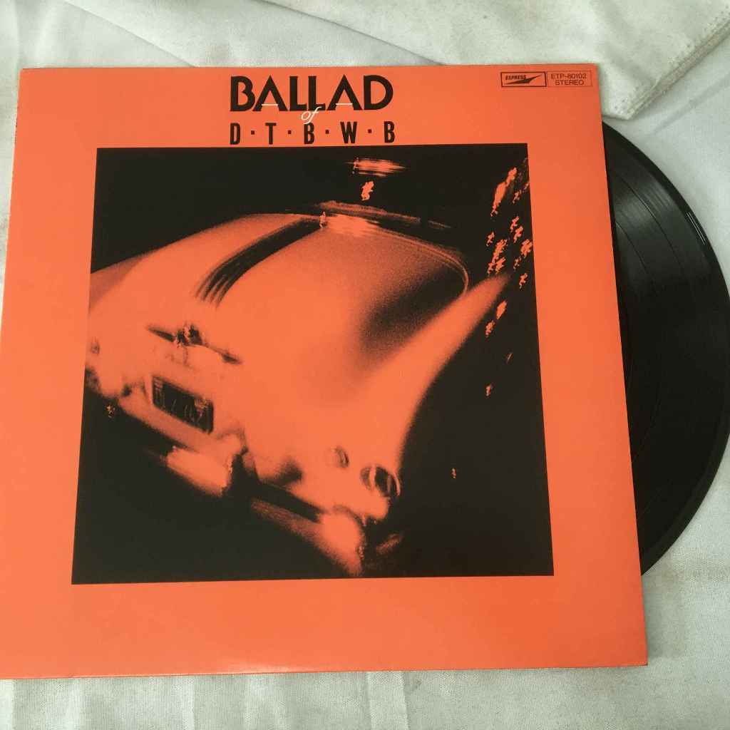 D-T-B-W-B – Ballad Of D-T-B-W-B แผ่นเสียงไวนิว LP ขนาด 12 นิ้ว K683