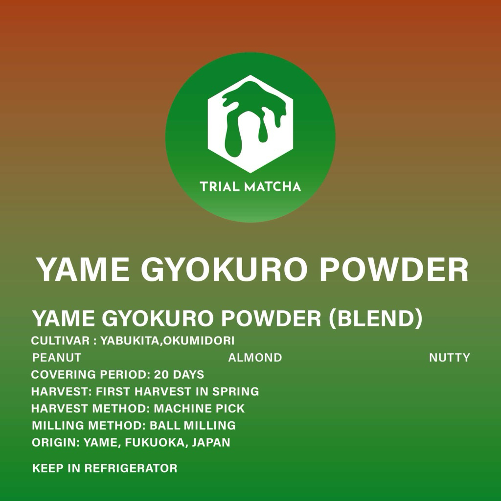 TRIAL MATCHA | ผงเกียวกุโระยาเมะ Yame Gyokuro powder (ตัวใหม่)