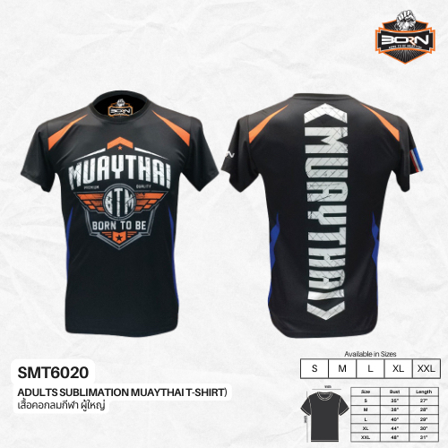 SMT6020 เสื้อมวยไทย เสื้อกีฬา Adults Sublimation Muaythai T-Shirts | Born to be Muaythai