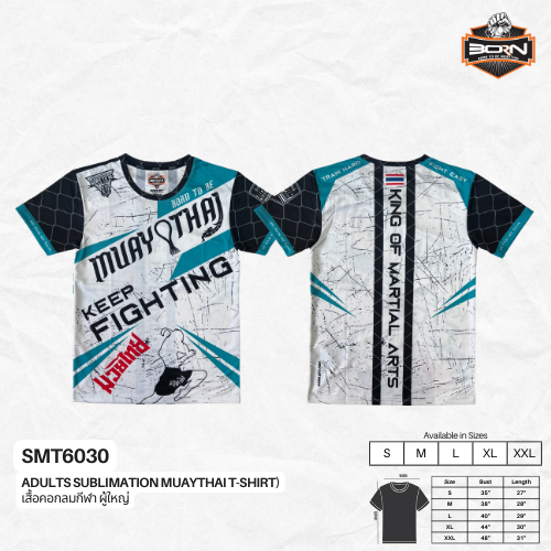 SMT6032 เสื้อมวยไทย เสื้อกีฬา Adults Sublimation Muaythai T-Shirts | Born to be Muaythai