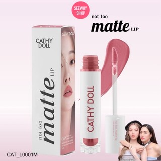 แท้/ส่งไว ลิป Cathy Doll Not Too Matte Lip 2.9 g นอตทูแมทท์ลิป ลิปแอบแมทท์ ปากอวบอิ่ม เบาสบาย