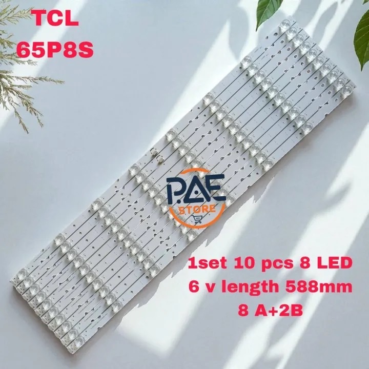#หลอดเเบล็คไลท์ทีวี BACKLIGHT TCL รุ่น 65P8S  1set 10 เส้น 8 LED 6 V ยาว 588 mm 8A+2B