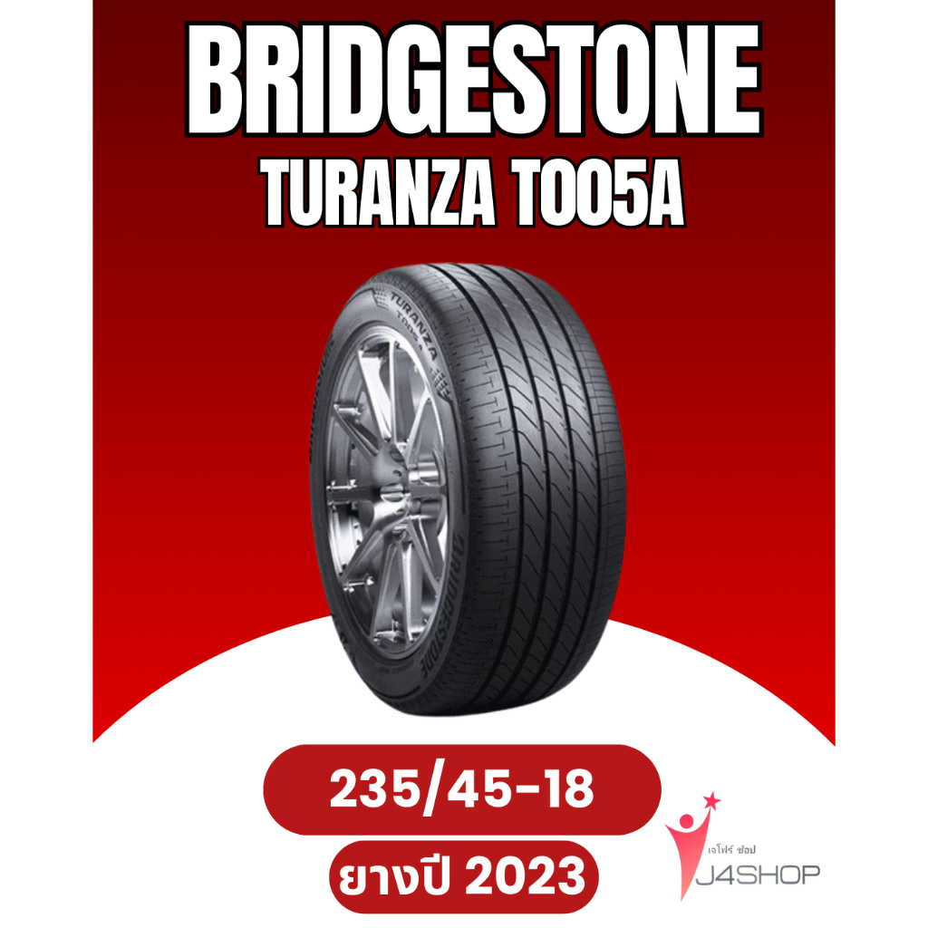 BRIDGESTONE Turanza T005A Size 235/45 R18 ยางปี 2023
