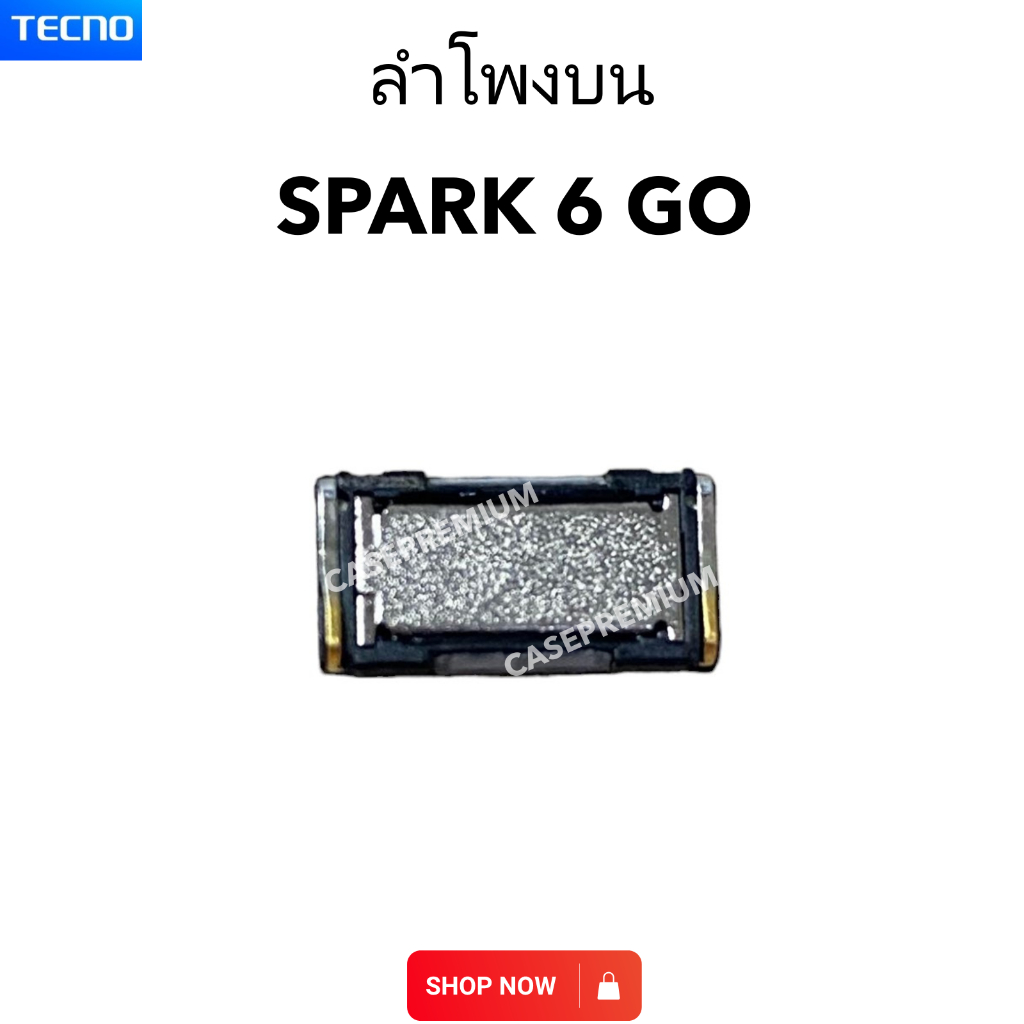 ลำโพงบน Tecno spark 6 go ลำโพงสนทนา อะไหล่แท้ ตรงรุ่น spark6go ลำโพงมือถือ spark6go