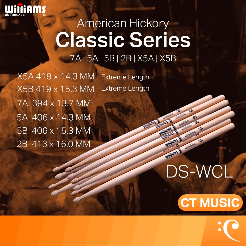 Williams Drumsticks DS-WCL Classic Series American Hickory Drumsticks ไม้กลอง ขนาด 7A / 5A / X5A / X