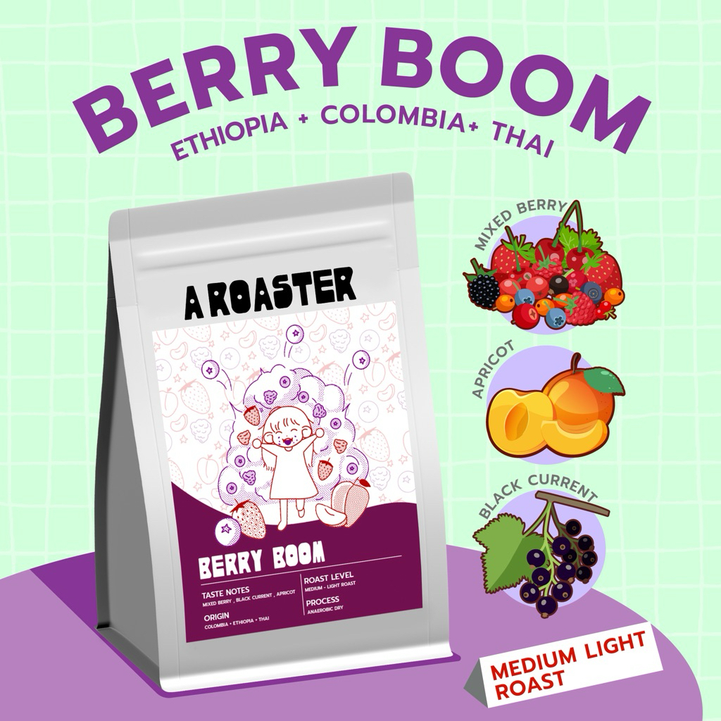 BERRY BOOM เมล็ดกาแฟคั่วกลางอ่อน Ethiopia Colombia Thai  กาแฟ  A ROASTER