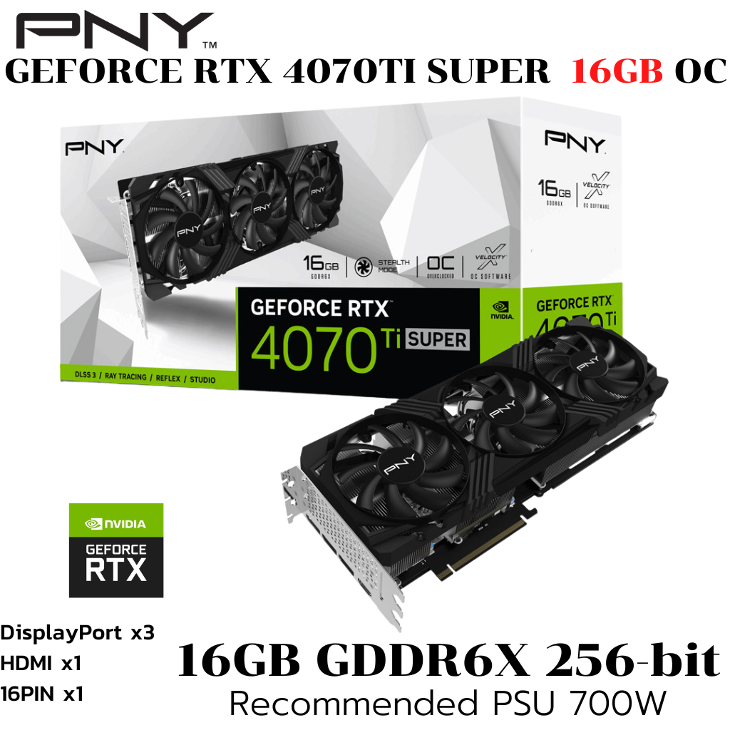 VGA (การ์ดแสดงผล) PNY GEFORCE RTX 4070 TI SUPER 16GB VERTO OVERCLOCKED TRIPLE FAN DLSS 3 - 16GB GDDR