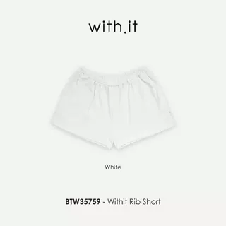 Withit Rib Shorts กางเกงขาสั้นผ้านุ่ม - BTW35759