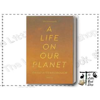 [พร้อมส่ง] หนังสือ A Life on Our Planet ก่อนมิอาจหวนกลับ  สำ…