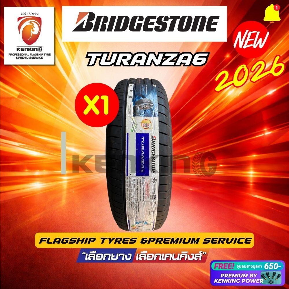 ผ่อน0% Bridgestone รุ่น TURANZA6 ยางใหม่ปี 2025-2026🔥( 1 เส้น) Free!! จุ๊บยาง Kenking Power