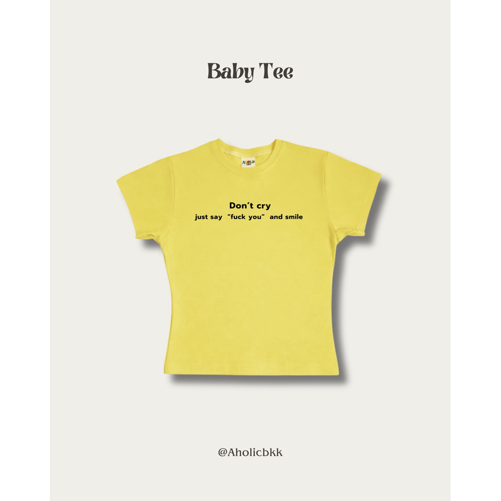 AHOLICBKK | เสื้อทรง BABY TEE DON'T CRY