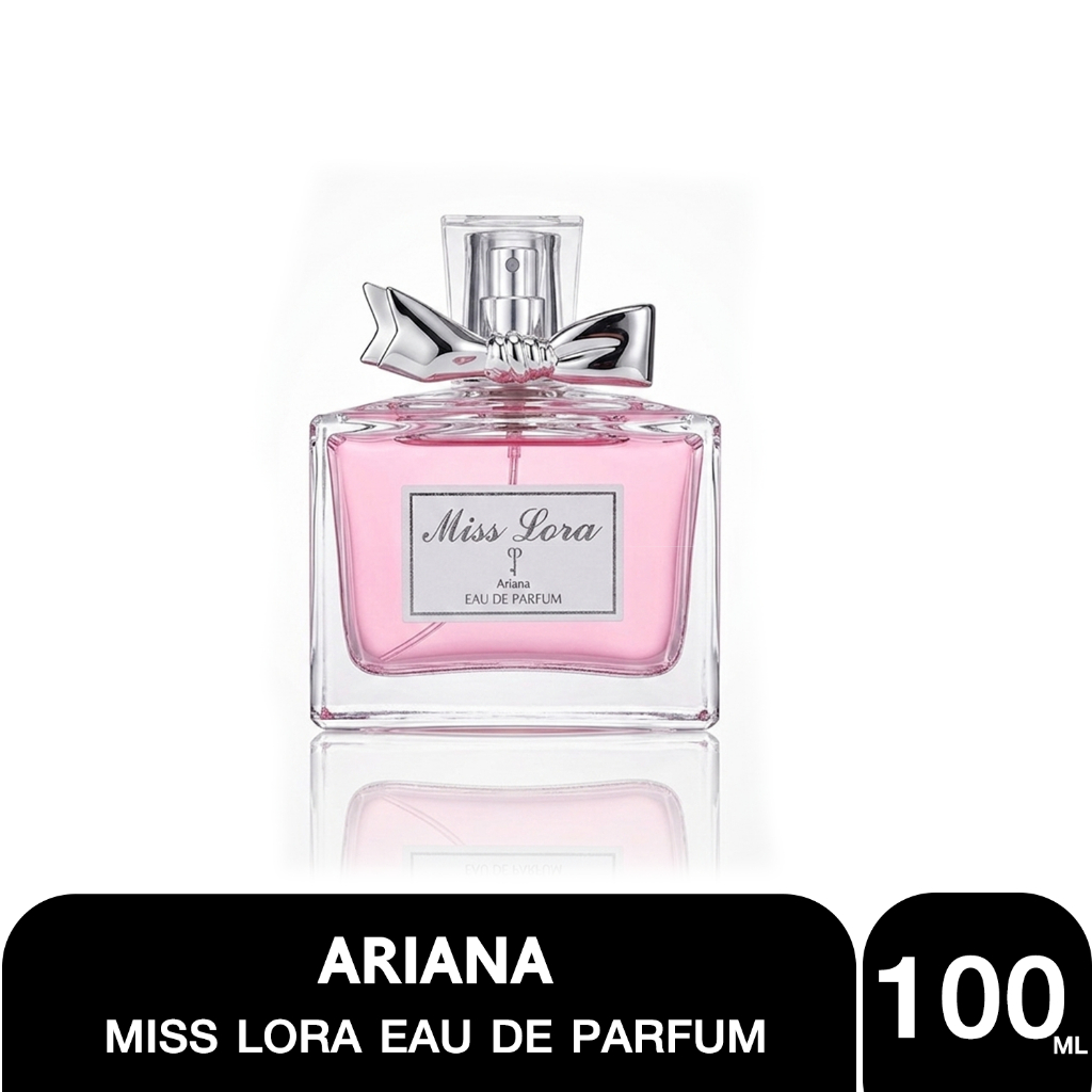 Perfume Ariana  EAU DE PARFUM Miss lora  Ariana กลิ่นฟรุ๊ตตี้ฟลอรัลฟรุ๊ตตี้นี้เปิดตัวด้วยการระเบิด  100ml