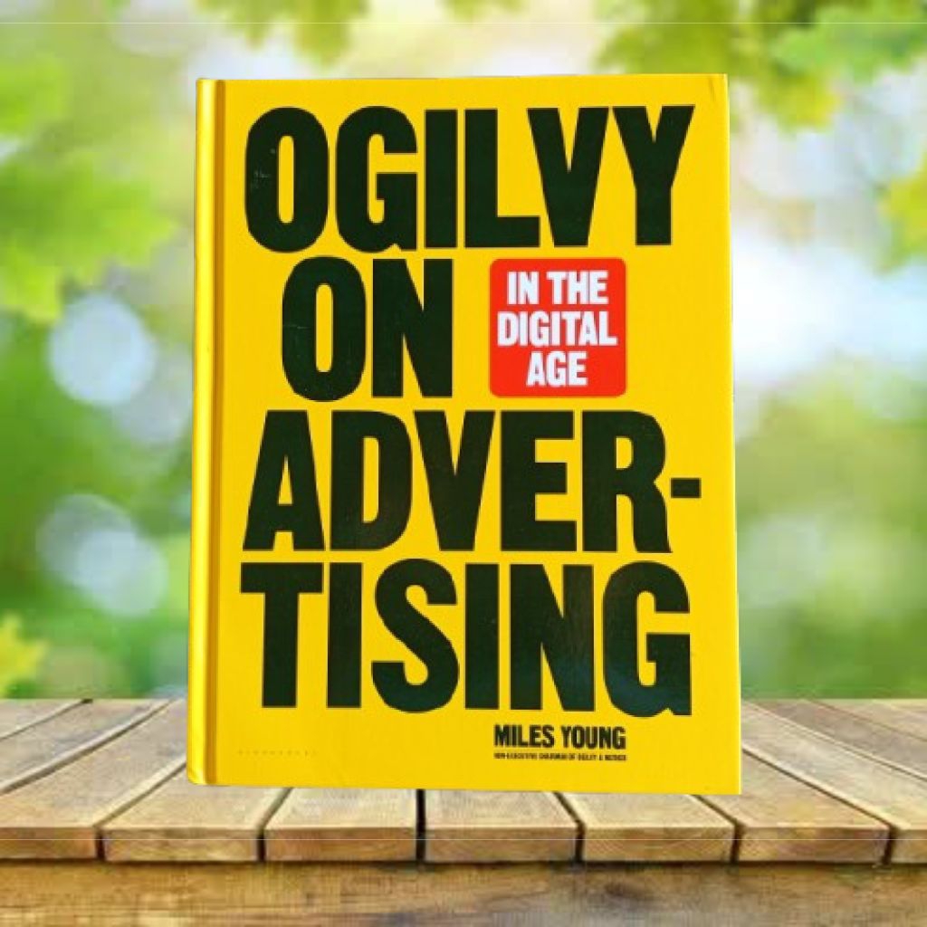 Ogilvy on Advertising in the Digital Age **ภาษาอังกฤษ** / Miles Young (Non-executive Chairman of Ogi