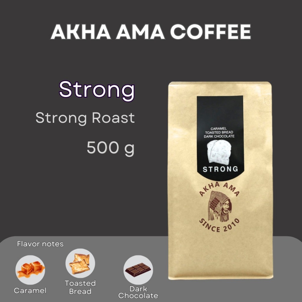 AKHA AMA COFFEE กาแฟ อาข่า อ่ามา : STRONG เมล็ดกาแฟคั่ว อาข่า อาม่า (คั่วเข้ม 500g)