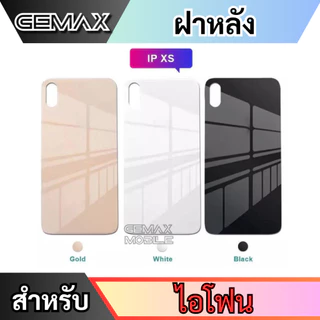 GEMAX ฝาหลัง สำหรับX XS XSMAX XR กระจกหลัง(รูกล้องใหญ่) Back Panel Cover สินค้าพร้อมส่ง