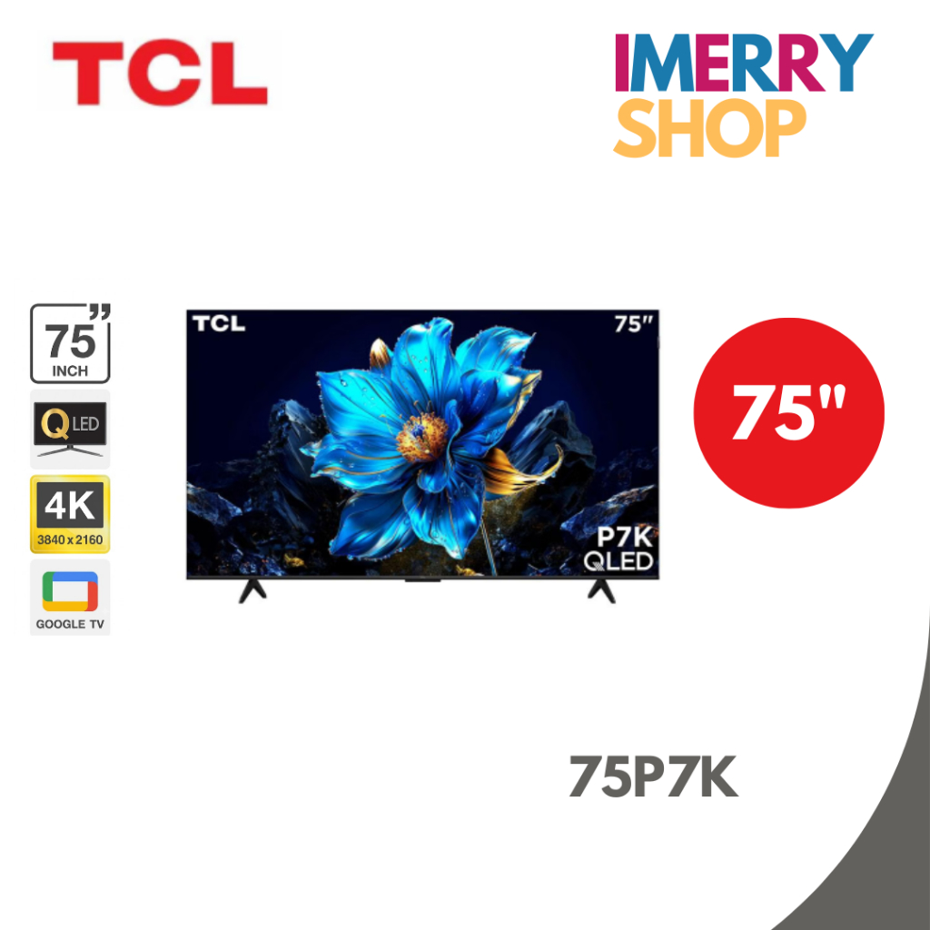 TCL ทีวี คิวแอลอีดี 75 นิ้ว TCL (4K, QLED, GOOGLE TV) 75P7K