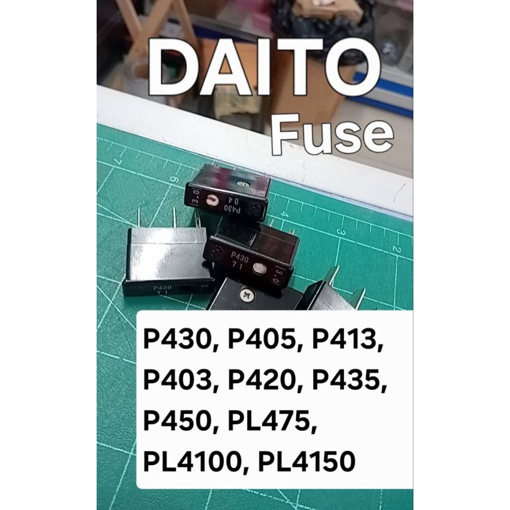 DAITO FUSE  P430, P405, P413, P403, P420, P435, P450, PL475, PL4100, PL4150