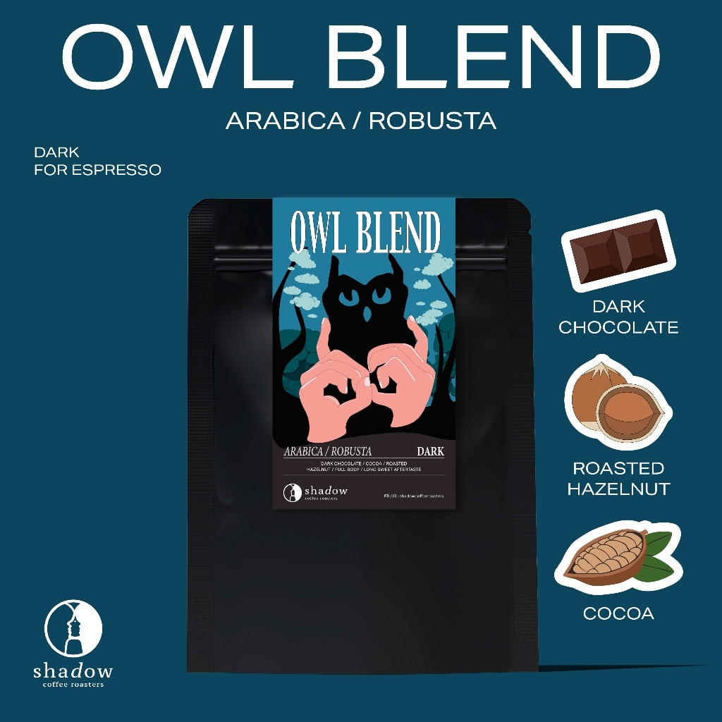 OWL Blend อราบิก้าผสมโรบัสต้า เมล็ดกาแฟคั่วเข้ม / 200g 1kg Shadow coffee roasters