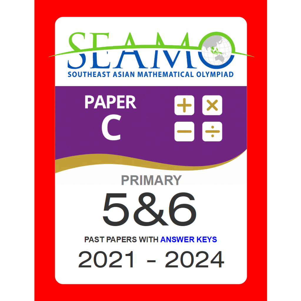 ข้อสอบ SEAMO Paper C เฉลยเฉพาะคำตอบ Primary 5-6 รอบแรก / รอบสอง SEAMO X