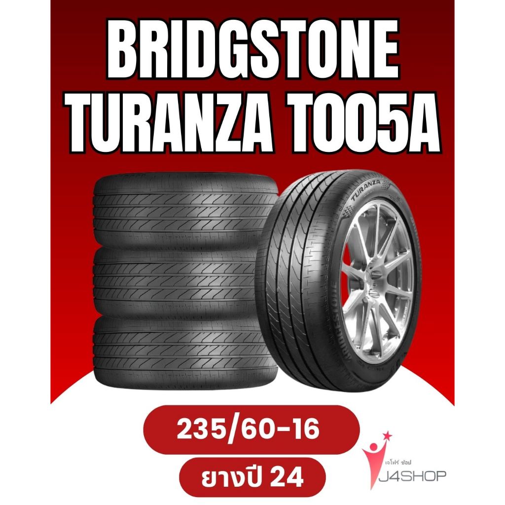 BRIDGESTONE Turanza T005A Size 235/60 R16 ยางปี 2024