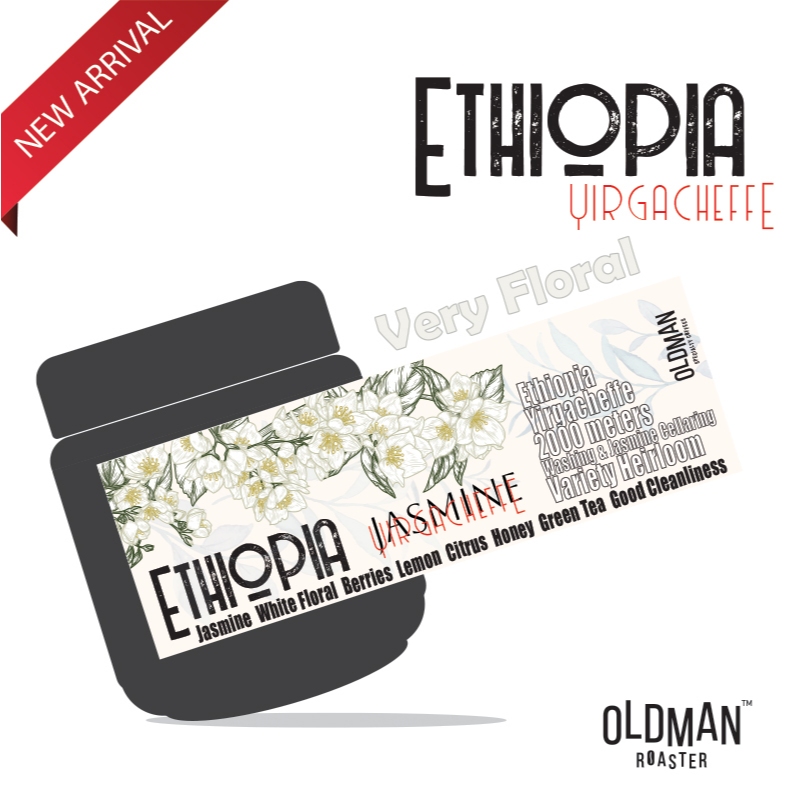 เมล็ดกาแฟ " มะลิ ตะโกน " ETHIOPIA YIRGACHEFFE VERY FLORAL " JASMINE SHOUT  " (คั่วอ่อน) LIGHT ROAST by OLDMAN ROASTER