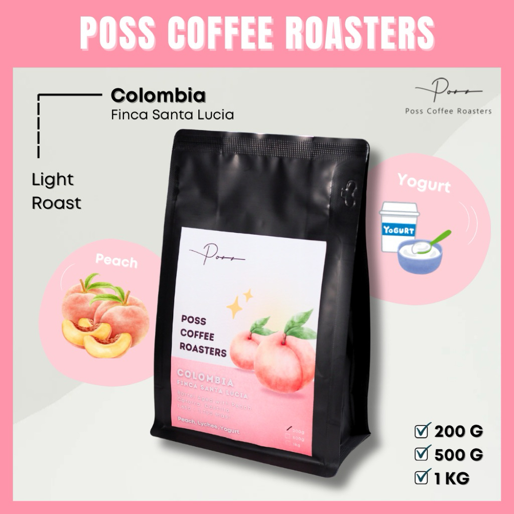 Poss Coffee Roasters เมล็ดกาแฟคั่ว Colombia Santa Lucia Peach (Barrel Aged) 200g 500g 1kg บดฟรี