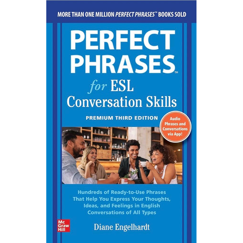 Perfect Phrases for ESL Conversation Skills : Hundreds of Ready-to-Use Phrases That Help You Express Your Thoughts