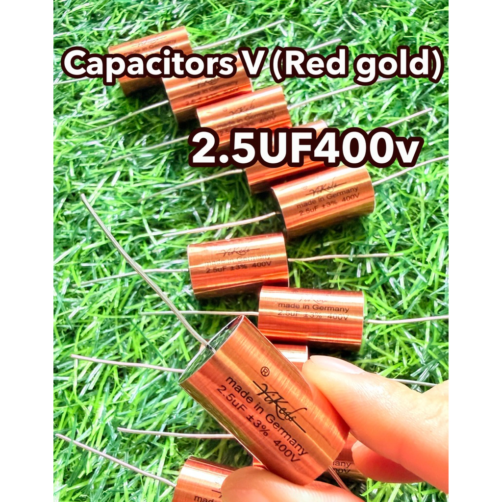 Capacitors V (Red gold)2.5UF400V C คุณภาพสูงจากเยอรมัน(ราคาต่อชิ้น)