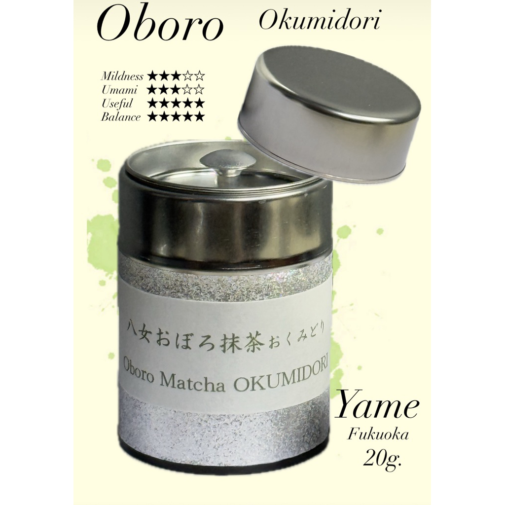 Oboro Yame Matcha Fukuoka  สายพันธุ์ Okumidori พร้อมส่ง 20g.