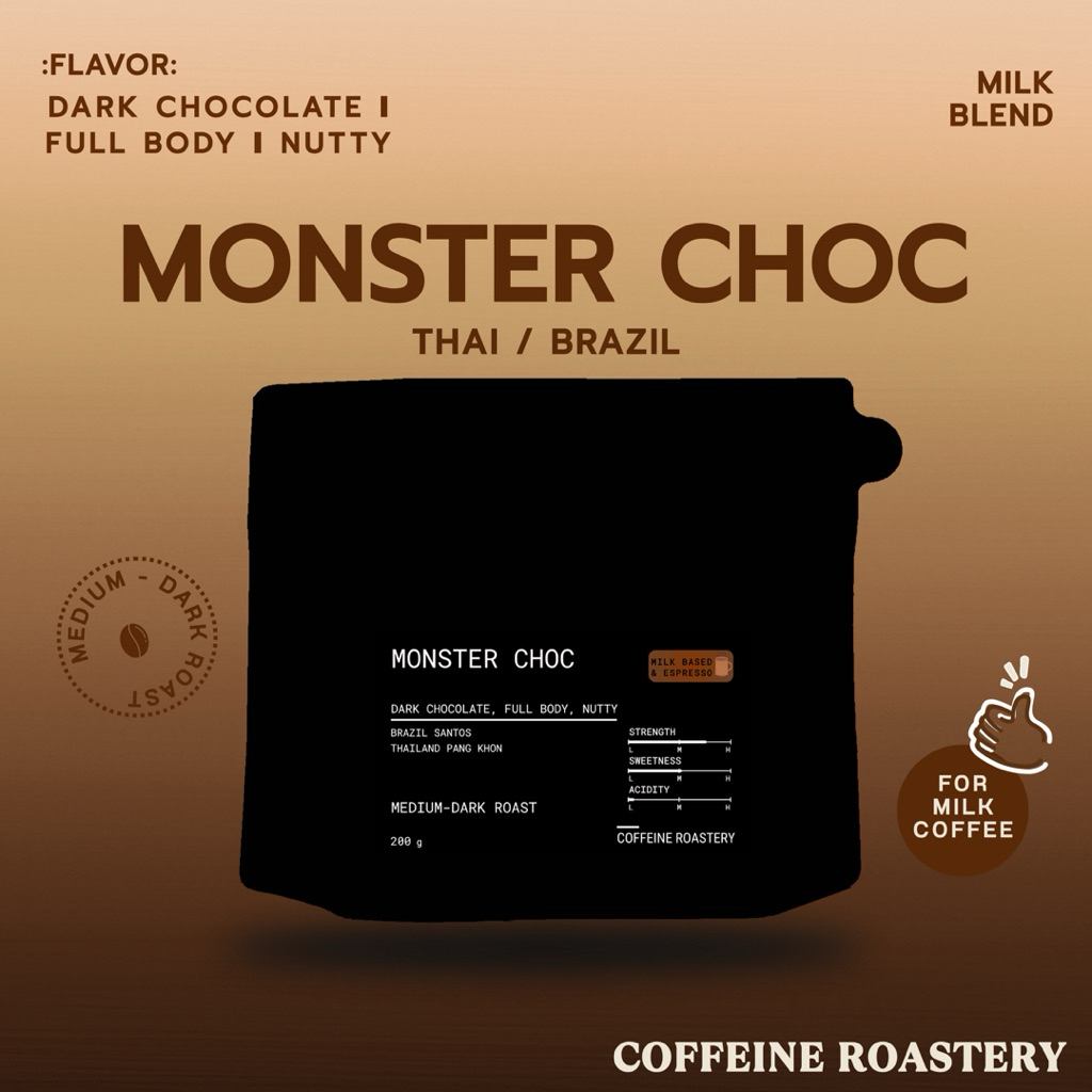 เมล็ดกาแฟ Monster Choc blend (ไทย-บราซิล) คั่วกลางค่อนเข้ม [Coffeine Roastery]