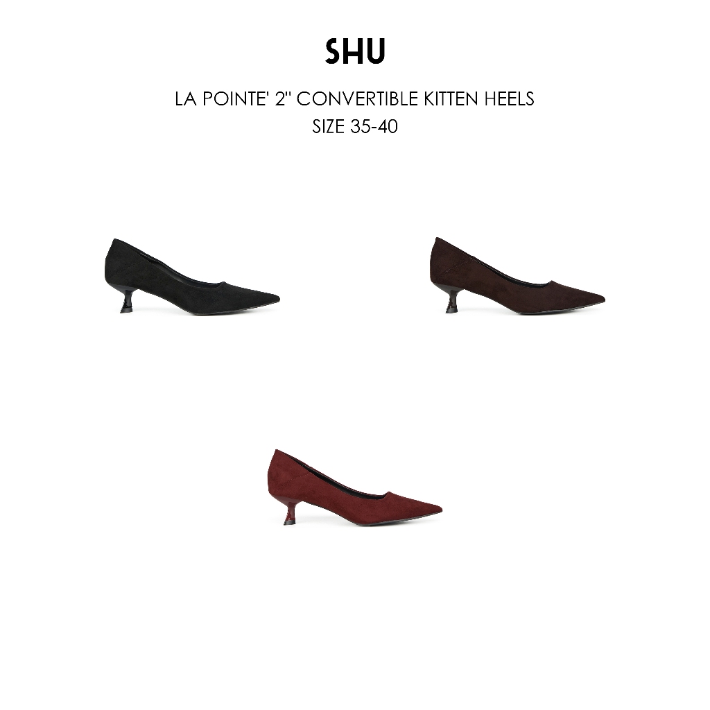 SHU LA POINTE' 2" CONVERTIBLE KITTEN HEELS รองเท้าส้นสูง