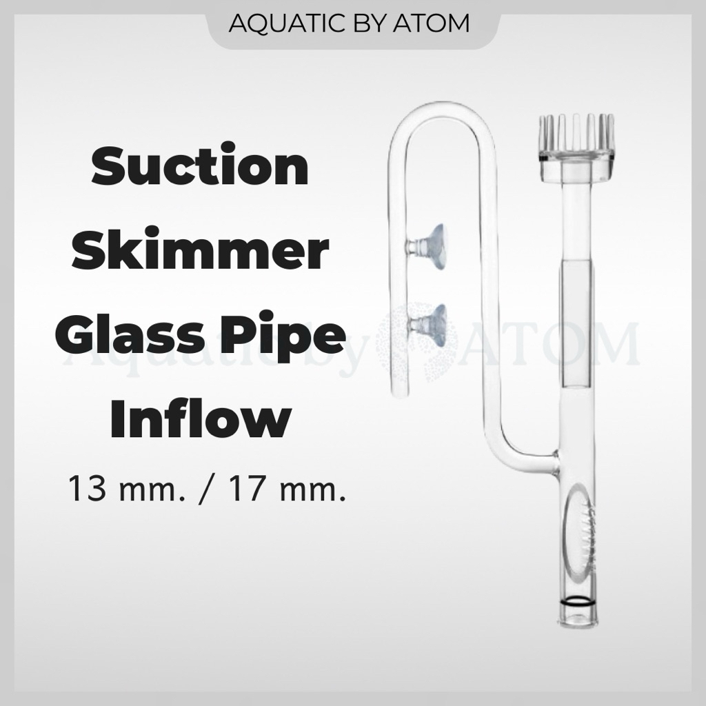 (พร้อมส่ง) Suction Skimmer Glass Pipe Inflow (13 mm. / 17 mm.)
