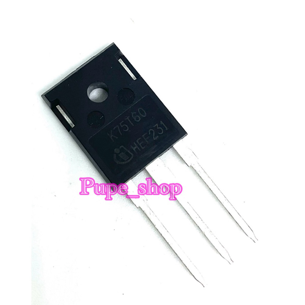 K75T60 IGBT  TO247  75A 600V K 75T60 (ของใหม่) พร้อมส่ง