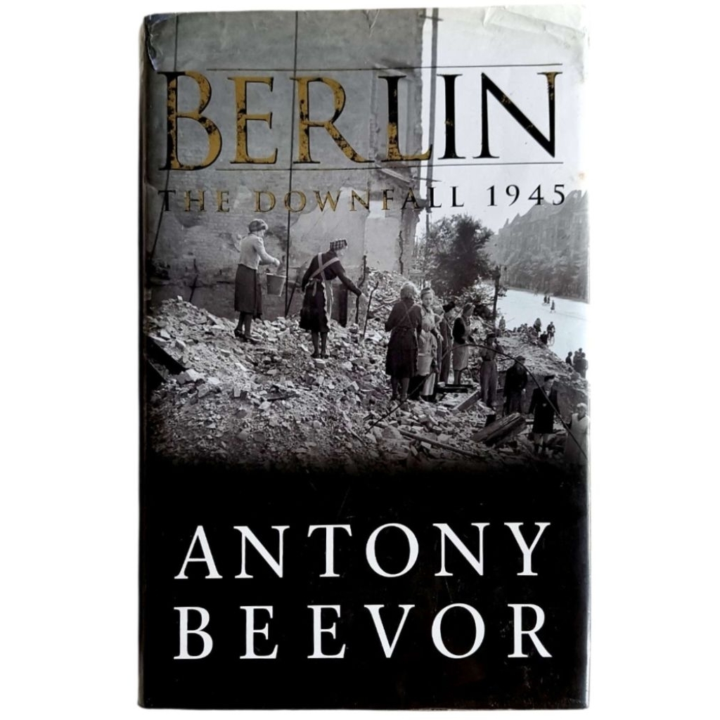 BERLIN : THE DOWNFALL 1945 / ANTONY BEEVOR
