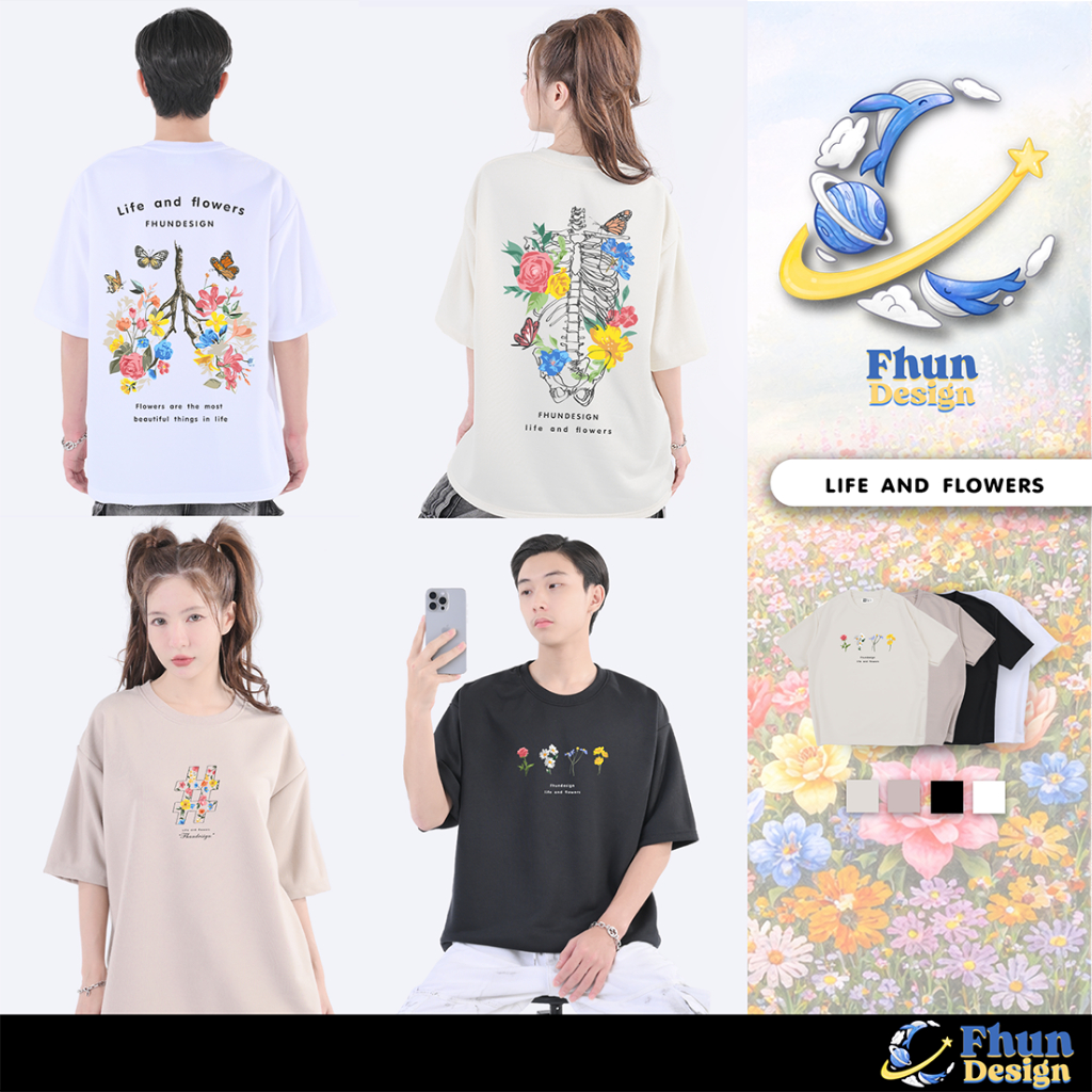FhunDesign เสื้อยืดโอเวอร์ไซส์ คอลเลกชั่น Life and Flowers  (ลิขสิทธิ์แท้100%)
