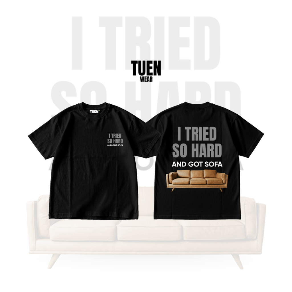 เสื้อยืดเถื่อนแวร์ I tried so hard and got SOFA คอลเลคชั่นใหม่สายสู้ชีวิต