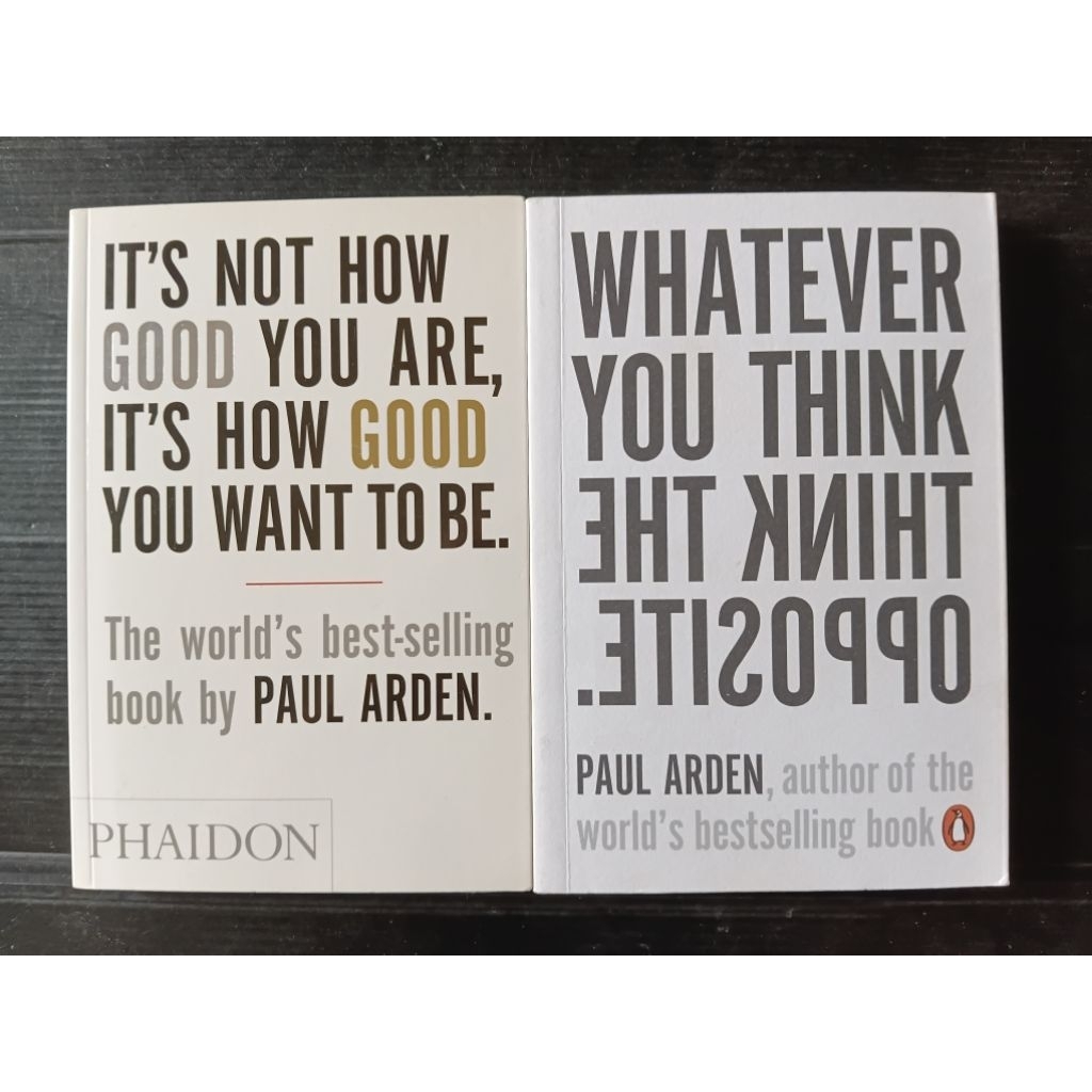 IT'S NOT HOW GOOD YOU ARE, IT'S HOW GOOD YOU WANT TO BE , WHATEVER YOU THINK THINK THE OPPOSITE