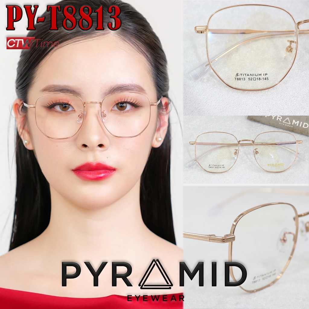 PYRAMID Eyewear กรอบแว่นสายตา รุ่น PY-T8813 C1 [ขนาดกรอบ 52 มม.] พีระมิด **ราคาพิเศษทักแชท**