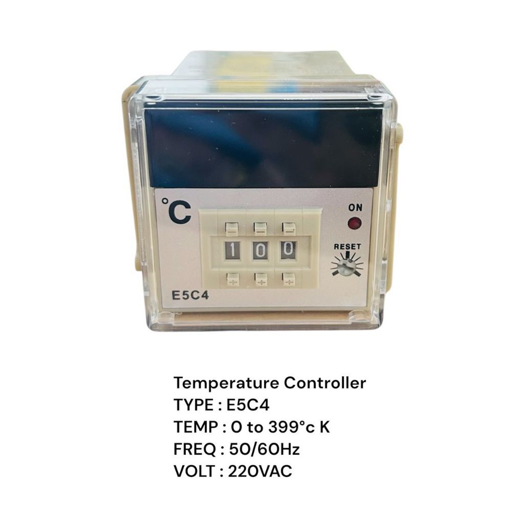 Temperature ControllerTYPE : E5C4
TEMP : O to 3999c K
FREQ : 50/60Hz
VOLT : 220VAC