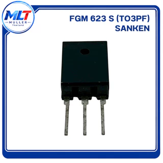 FGM623S (TO-3PF) จากแบรนด์ Sanken ไอซี-ทรานซิสเตอร์ IC-TR