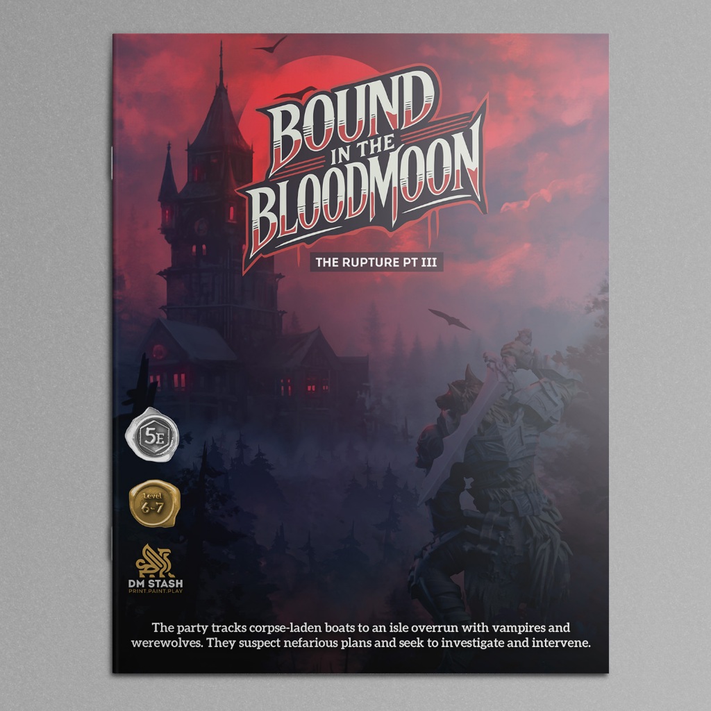 [DnD] 5E Campaign - The Rupture Pt III: Bound in the Bloodmoon