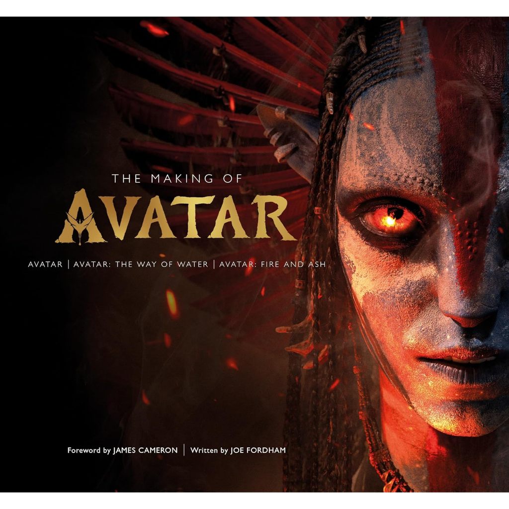 The Making of Avatar: Avatar, Avatar: The Way of Water, Avatar: Fire and Ash (Hardcover)