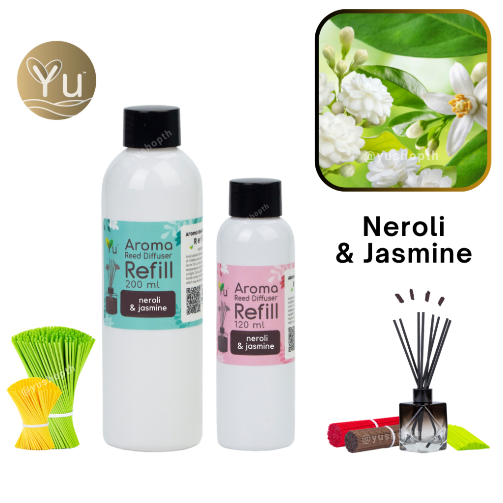 🌟 Refill รีฟิล 🌟 กลิ่น Neroli & Jasmine เนโรลิ & ดอกมะลิ สำหรับ ก้านไม้หอม ก้านไม้ปรับอากาศ