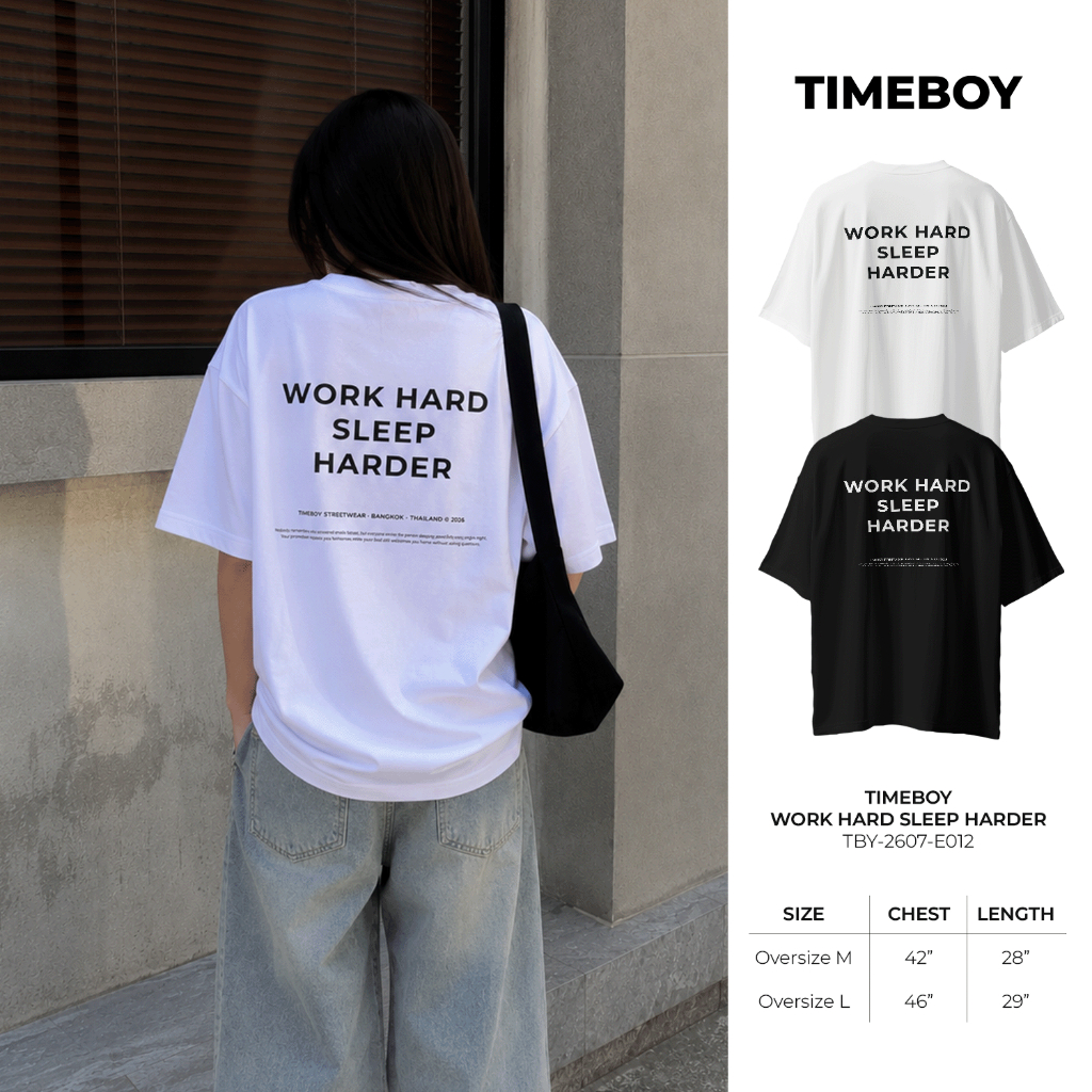 [พรี 4 วัน] TIMEBOY เสื้อยืด WORK HARD SLEEP HARDER ทรง Oversize เนื้อผ้า 100% Cotton Comb (TBY-2607-E012)