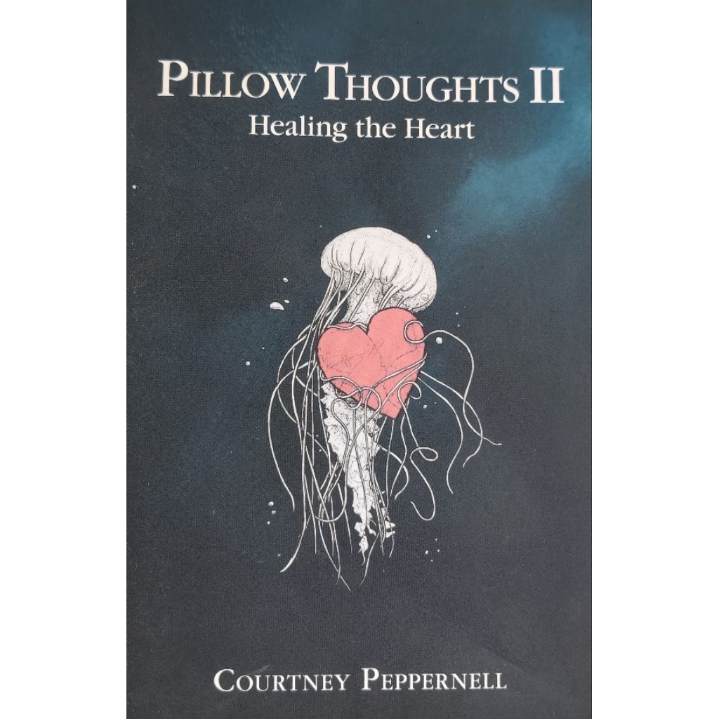 Pillow Thoughts II: Healing the Heart / Courtney Peppernell / Poetry & Inspirational Book