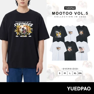 Yuedpao x Mootoo Vol.5 Collection เสื้อโอเวอร์ไซส์ ผ้าหนาทรงสวย ยับยาก รีดง่าย เสื้อสกรีนลาย (6 ลาย)