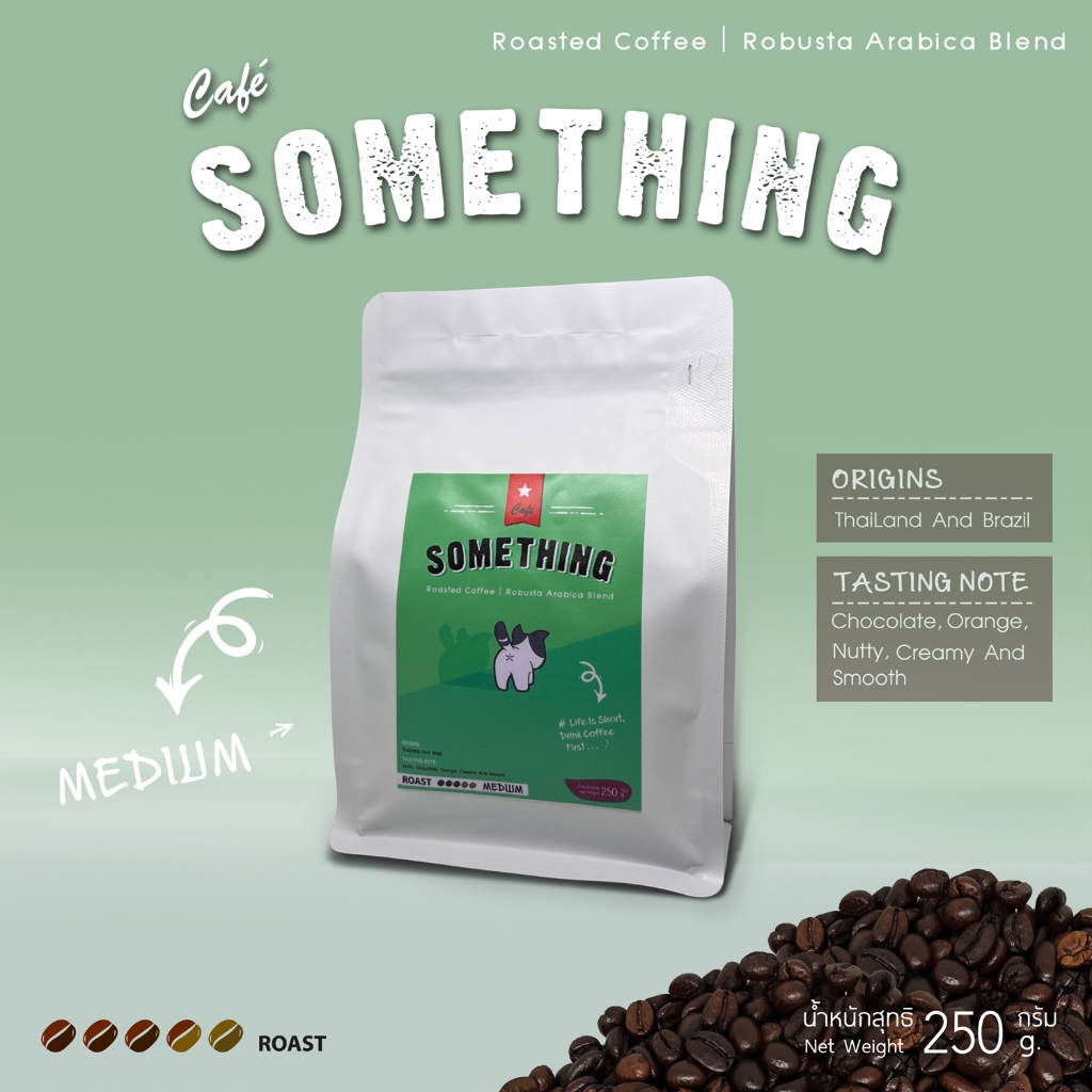 Cafe Something เมล็ดกาแฟคั่วกลาง Something Green (Smooth & Everyday) | Medium Roast | Arabica & Robusta Blend