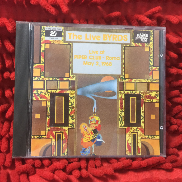 CD The Byrds – The Live Byrds (Live At Piper Club - Roma, May 2, 1968) /PR9-168