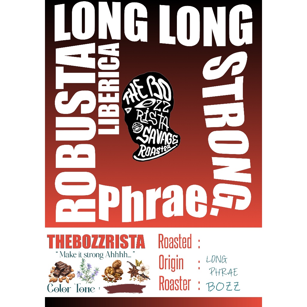 Thebozzrista Coffee : Robusta x Liberica ( Long Phrae )